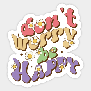 Don't Worry Be Happy, Cute Hippy Retro Vintage Cool 60's 70's 80's Women Men Sticker